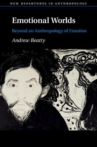 Cover image for Emotional Worlds: Beyond an Anthropology of Emotion