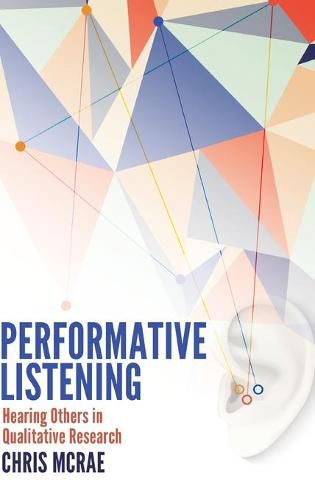 Cover image for Performative Listening: Hearing Others in Qualitative Research