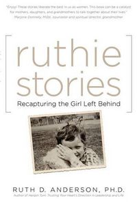 Cover image for Ruthie Stories: Recapturing the Girl Left Behind