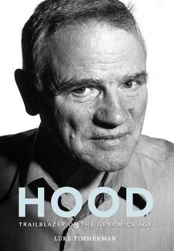 Hood: Trailblazer of the Genomics Age