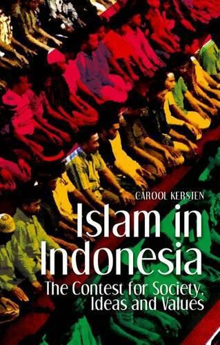 Cover image for Islam in Indonesia: The Contest for Society, Ideas and Values