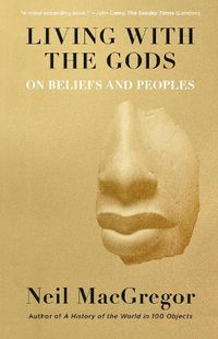 Cover image for Living with the Gods: On Beliefs and Peoples