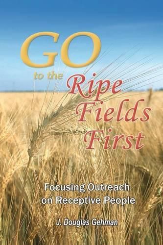 Cover image for Go to the Ripe Fields First!: Focusing Outreach on Receptive People
