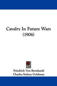 Cover image for Cavalry in Future Wars (1906)