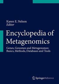 Cover image for Encyclopedia of Metagenomics: Genes, Genomes and Metagenomes. Basics, Methods, Databases and Tools