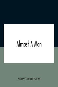 Cover image for Almost A Man