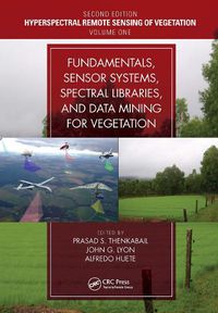 Cover image for Fundamentals, Sensor Systems, Spectral Libraries, and Data Mining for Vegetation