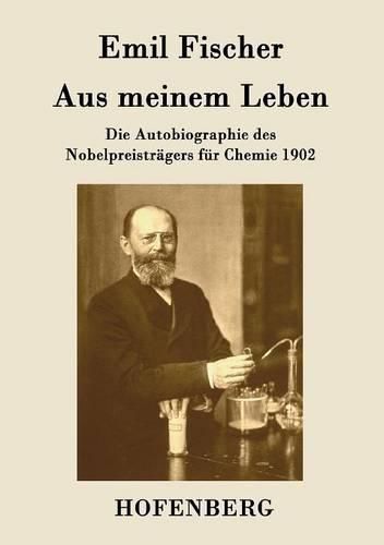 Cover image for Aus meinem Leben: Die Autobiographie des Nobelpreistragers fur Chemie 1902