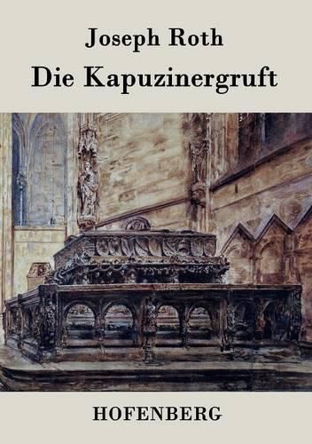 Cover image for Die Kapuzinergruft: Roman