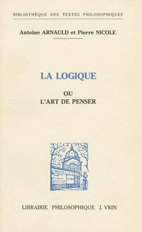 Cover image for La Logique Ou l'Art de Penser