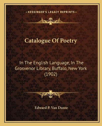 Catalogue of Poetry: In the English Language, in the Grosvenor Library, Buffalo, New York (1902)