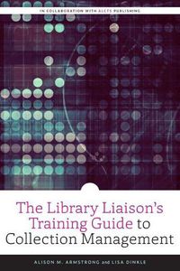 Cover image for The Library Liaison's Training Guide to Collection Management