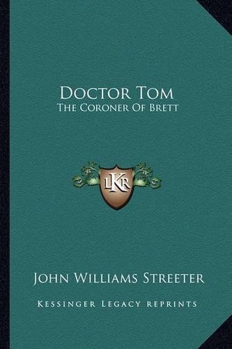 Doctor Tom: The Coroner of Brett