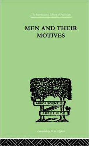 Cover image for Men And Their Motives: PSYCHO-ANALYTICAL STUDIES