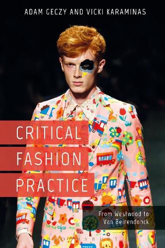 Cover image for Critical Fashion Practice: From Westwood to Van Beirendonck