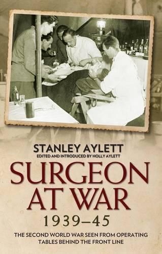 Cover image for Surgeon at War 1935 - 45: The Second World War Seen from Operating Tables Behind the Front Line