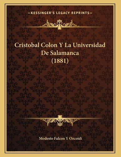 Cover image for Cristobal Colon y La Universidad de Salamanca (1881)