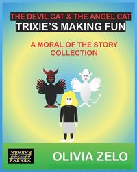 Cover image for The Devil Cat & The Angel Cat Trixie's Making Fun