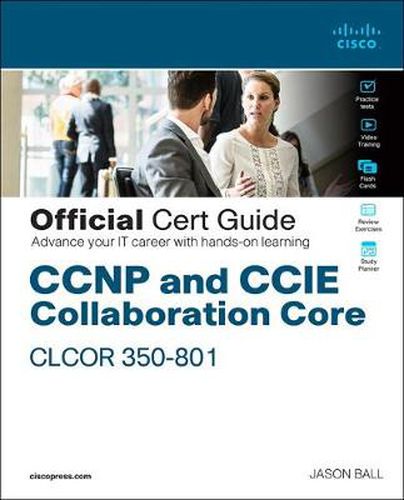 Cover image for CCNP and CCIE Collaboration Core CLCOR 350-801 Official Cert Guide