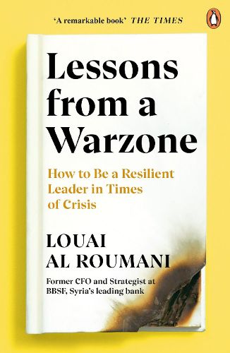 Lessons from a Warzone: How to be a Resilient Leader in Times of Crisis