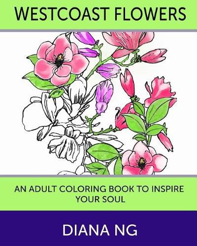 Cover image for Westcoast Flowers: An Adult Coloring Book to Inspire Your Soul