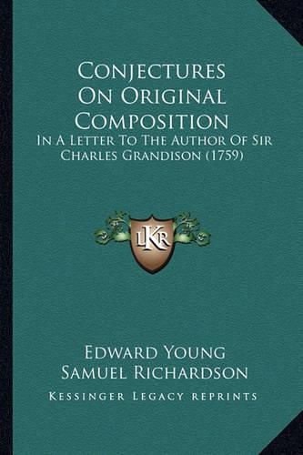 Cover image for Conjectures on Original Composition: In a Letter to the Author of Sir Charles Grandison (1759)