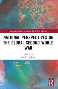 Cover image for National Perspectives on the Global Second World War