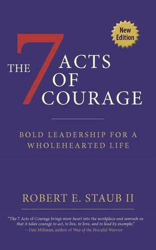 Cover image for 7 Acts of Courage: Bold Leadership for a Wholehearted Life