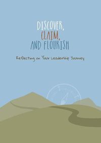 Cover image for Discover, Claim, and Flourish: Reflecting on Your Leadership Journey