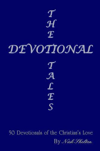 Cover image for The Devotional Tales: 50 Devotionals of the Christian's Love