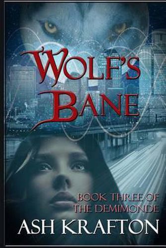 Cover image for Wolf's Bane: Book Three of the Demimonde