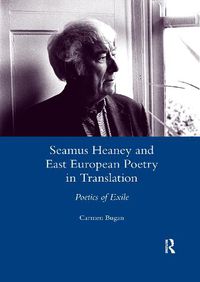 Cover image for Seamus Heaney and East European Poetry in Translation: Poetics of Exile