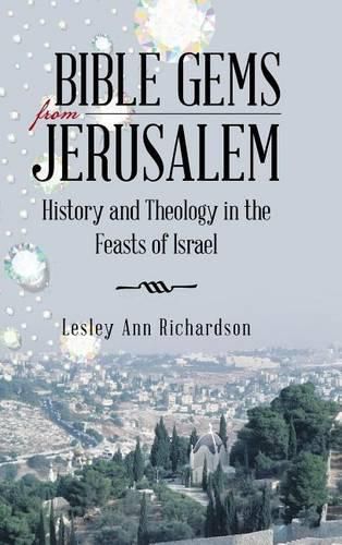 Cover image for Bible Gems from Jerusalem: History and Theology in the Feasts of Israel