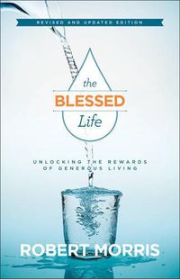 Cover image for The Blessed Life - Unlocking the Rewards of Generous Living