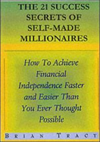 Cover image for The 21 Success Secrets of Self-Made Millionaires