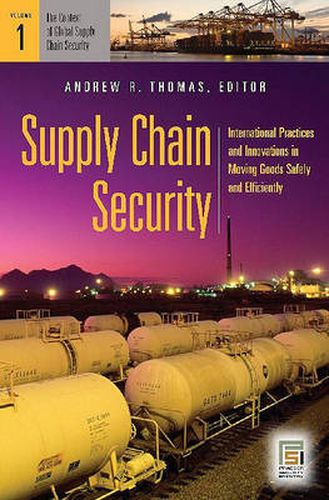 Cover image for Supply Chain Security [2 volumes]: International Practices and Innovations in Moving Goods Safely and Efficiently