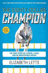 Cover image for The Eighty-Dollar Champion (Adapted for Young Readers): The True Story of a Horse, a Man, and an Unstoppable Dream