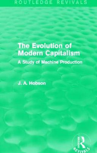 Cover image for The Evolution of Modern Capitalism (Routledge Revivals): A Study of Machine Production