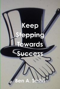 Cover image for Keep Stepping Towards Success