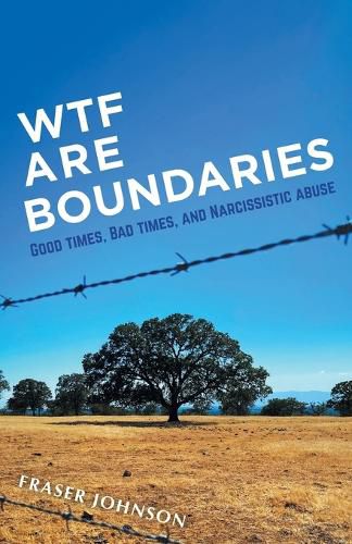 Cover image for WTF are Boundaries: Good times, Bad times, and Narcissistic Abuse