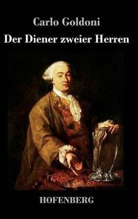 Cover image for Der Diener zweier Herren: (Il servitore di due padroni)