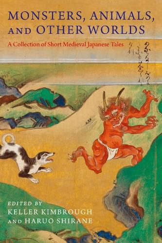 Cover image for Monsters, Animals, and Other Worlds: A Collection of Short Medieval Japanese Tales