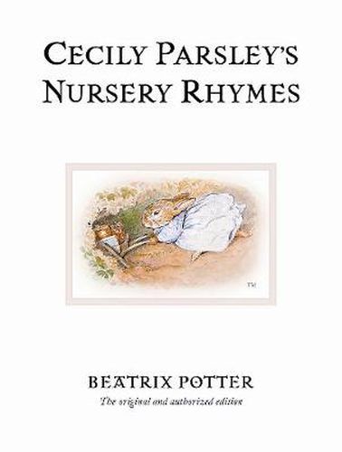 Cecily Parsley's Nursery Rhymes: The original and authorized edition