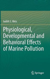 Cover image for Physiological, Developmental and Behavioral Effects of Marine Pollution