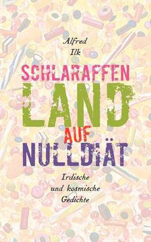 Cover image for Schlaraffenland auf Null-Diat: Irdische und kosmische Gedichte