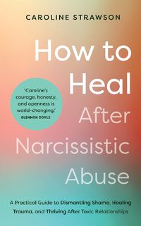 Cover image for How to Heal After Narcissistic Abuse