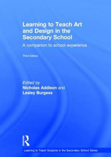 Cover image for Learning to Teach Art and Design in the Secondary School: A companion to school experience