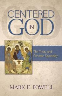 Cover image for Centered in God: The Trinity and Christian Spirituality