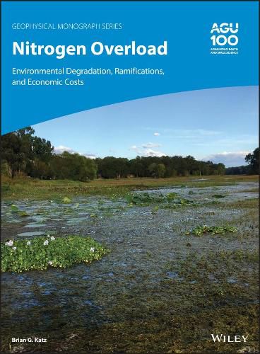 Cover image for Nitrogen Overload - Environmental Degradation, Ramifications, and Economic Costs