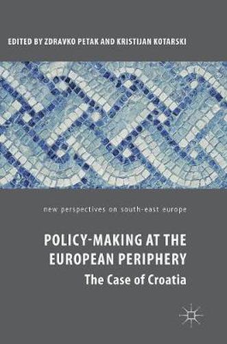 Cover image for Policy-Making at the European Periphery: The Case of Croatia